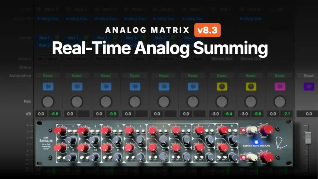 Analog Matrix 8.3 with the new Analog Source companion plugin: real-time multi-channel analog summing from your DAW.